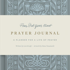 Pour Out Your Heart Prayer Journal: A Planner for a Life of Prayer (Cloth Over Board)
