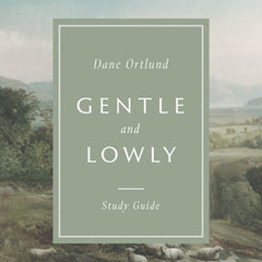 Gentle and Lowly Study Guide