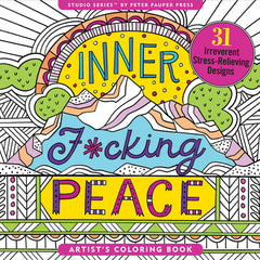 Inner F*cking Peace Adult Coloring Book (31 Stress-Relieving Designs)