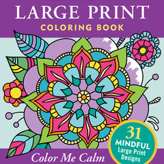 Large Print Coloring Book - Color Me Calm - 50 Big and Simple Designs