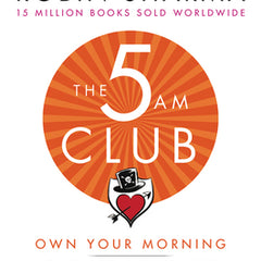 The 5am Club: Own Your Morning. Elevate Your Life.