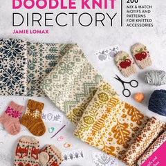 The Doodle Knit Directory: 200 Mix & Match Motifs and Patterns for Knitted Accessorie