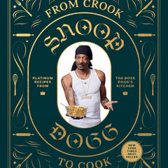 From Crook to Cook: Platinum Recipes from the Boss Dogg's Ki,: Platinum Recipes from Tha Boss Dogg's Kitchen