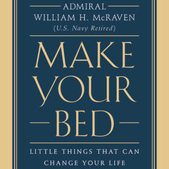 Make Your Bed: Little Things That Can Change Your Life...and Maybe the World