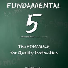 The Fundamental 5: The Formula for Quality Instruction