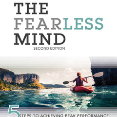 The Fearless Mind (2nd Edition): 5 Steps to Achieving Peak Performance