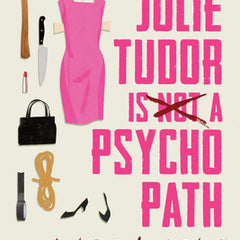 Julie Tudor Is Not a Psychopath