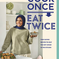 Cook Once, Eat Twice: Time-Saving Recipes to Help You Get Ahead in the Kitchen