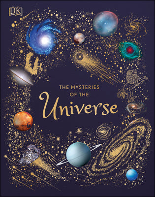 The Mysteries of the Universe: Discover the Best-Kept Secrets of Space