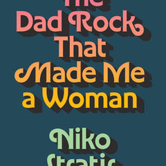 The Dad Rock That Made Me a Woman