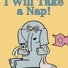 I Will Take a Nap!-An Elephant and Piggie Book