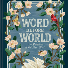 Word Before World: 100 Devotions to Put Jesus First
