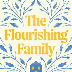 The Flourishing Family: A Jesus-Centered Guide to Parenting with Peace and Purpose