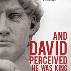 And David Perceived He Was King