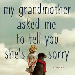 My Grandmother Asked Me to Tell You She's Sorry