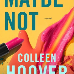 Maybe Not: A Novella