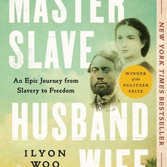 Master Slave Husband Wife: An Epic Journey from Slavery to Freedom