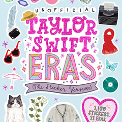 Unofficial Taylor Swift Eras (the Sticker Version): 1,100 Stickers, 11 Eras, and More!