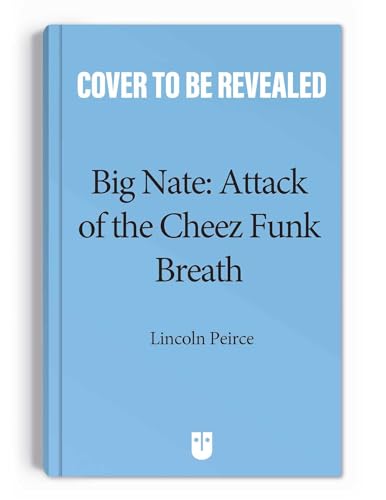 Big Nate: Attack of the Cheez Funk Breath: Volume 32