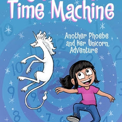 Unicorn Time Machine: Another Phoebe and Her Unicorn Adventure Volume 20