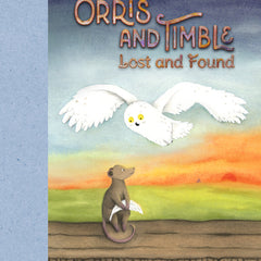 Orris and Timble: Lost and Found: (A Sweet and Funny Early Chapter Book about Friendship, Trust, and Finding Your Way - For Kids Ages 5-8 in Grades K-