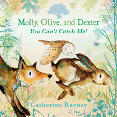 Molly, Olive, and Dexter: You Can't Catch Me!