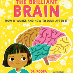 The Brilliant Brain: How It Works and How to Look After It