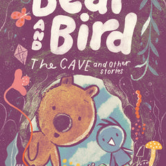 Bear and Bird: The Cave and Other Stories