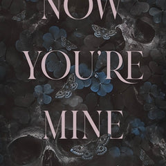 Now You're Mine: A Dark Stalker Romance