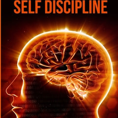 Self Discipline: 30 Days to Self Discipline