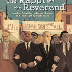 The Rabbi and the Reverend: Joachim Prinz, Martin Luther King Jr., and Their Fight Against Silence