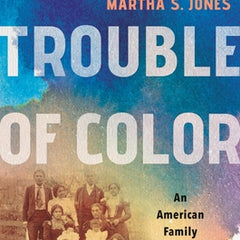 The Trouble of Color: An American Family Memoir