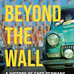 Beyond the Wall: A History of East Germany