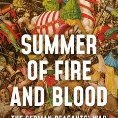 Summer of Fire and Blood: The German Peasants' War