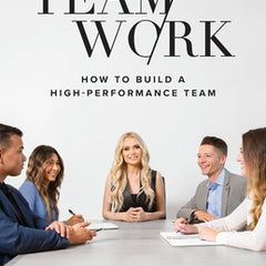 TeamWork: How to Build a High-Performance Team