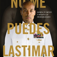 No me puedes lastimar: Domina tu mente y desafía las probabilidades