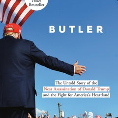 Butler: The Untold Story of the Near Assassination of Donald Trump and the Fight for America's Heartland