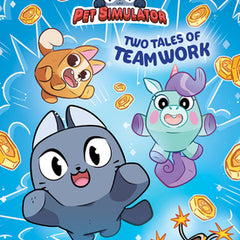 Two Tales of Teamwork (Pet Simulator Illustrated Novel #1)