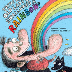 There Was an Old Lady Who Swallowed a Rainbow!