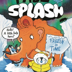 Pablo and Splash: Frozen in Time: The Hilarious Kids' Graphic Novel Series about Time-Travelling Penguins
