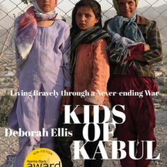Kids of Kabul: Living Bravely Through a Never-Ending War