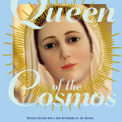 Queen of the Cosmos: Interviews with the Visionaries of Medjugorje