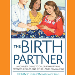 The Birth Partner 5th Edition: A Complete Guide to Childbirth for Dads, Partners, Doulas, and Other Labor Companions