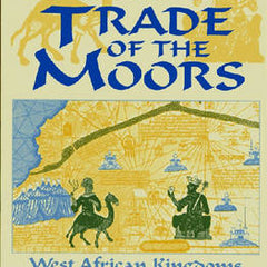 The Golden Trade of the Moors: West African Kingdoms in the Fourteenth Century