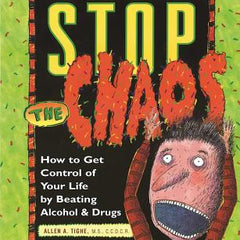 Stop the Chaos Workbook: How to Get Control of Your Life by Beating Alcohol and Drugs