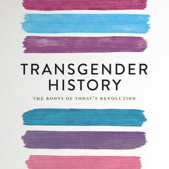 Transgender History: The Roots of Today's Revolution