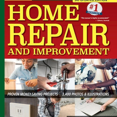 Ultimate Guide to Home Repair and Improvement, 3rd Updated Edition: Proven Money-Saving Projects; 3,400 Photos & Illustrations