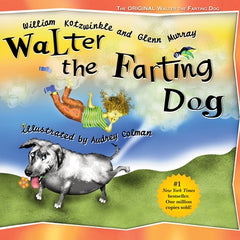 Walter the Farting Dog: A Triumphant Toot and Timeless Tale That's Touched Hearts for Decades--A Laugh- Out-Loud Funny Picture Book