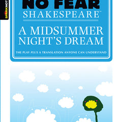 A Midsummer Night's Dream: No Fear Shakespeare Side-By-Side Plain English