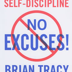 No Excuses!: The Power of Self-Discipline